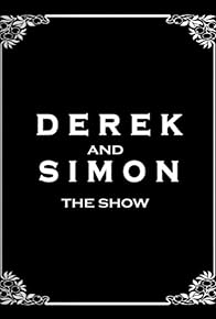 Primary photo for Derek and Simon: The Show