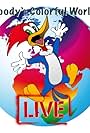 Woody Woodpecker's Colorful World LIVE! (2014)