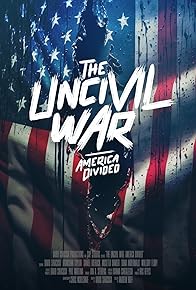 Primary photo for The Uncivil War: America Divided