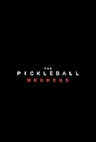 The Pickleball Murders