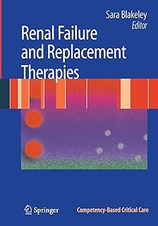 Renal Failure and Replacement Therapies (Competency-Based Critical Care) (English Edition)