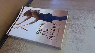 Black Elk Speaks: Being the Life Story of a Holy Man of the Oglala Sioux, The Premier Edition