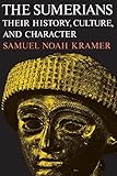 The Sumerians: Their History, Culture, and Character (Phoenix Books)
