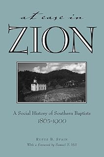 At Ease in Zion: A Social History of Southern Baptists, 1865-1900