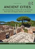 Ancient Cities: The Archaeology of Urban Life in the Ancient Near East and Egypt, Greece, and Rome