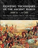 Fighting Techniques of the Ancient World 3000 BCE–500CE: Equipment, Combat Skills and Tactics (Praise for the Fighting Techniques)