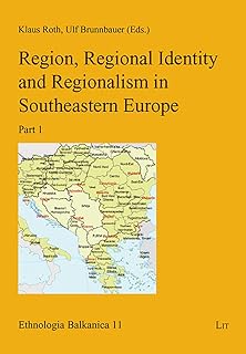 Region, Regional Identity and Regionalism in Southeastern Europe