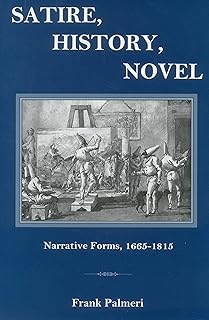 Satire, History, Novel: Narrative Forms, 1665-1815