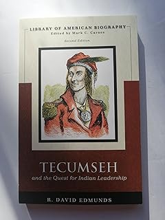 Tecumseh and the Quest for Indian Leadership (Library of American Biography Series)