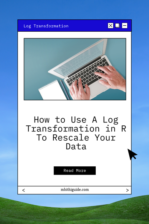 How to Use A Log Transformation in R To Rescale Your Data