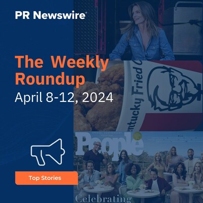 PR Newswire Weekly Press Release Roundup, April 8-12, 2024. Photos provided by Casamigos Spirits Company, Kentucky Fried Chicken and Dotdash Meredith.