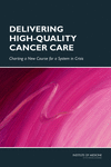 Delivering High-Quality Cancer Care Charting a New Course for a System in Crisis