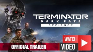 Terminator: Dark Fate Defiance - Trailer