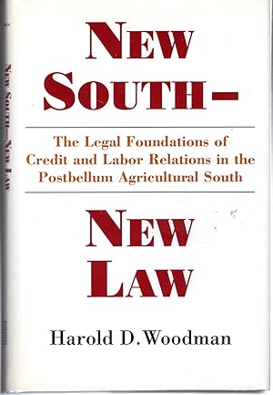 Seller image for New South, New Law: The Legal Foundations of Credit and Labor Relations in the Postbellum Agricultural South (Walter Lynwood Fleming Lectures in Southern History Series) for sale by Dorley House Books, Inc.