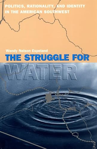 The Struggle for Water: Politics, Rationality, and Identity in the American Southwest (Chicago Series in Law and Society)
                                            