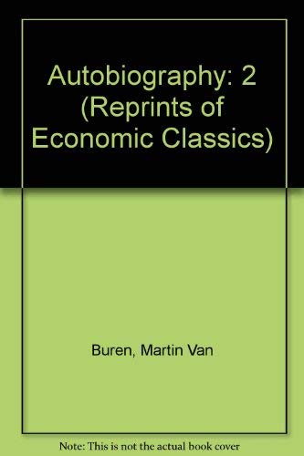 The Autobiography of Martin Van Buren (Reprints of Economic Classics)
                                            