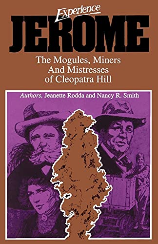 Experience Jerome: The Moguls, Miners, and Mistresses of Cleopatra Hill
                                            