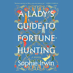 Slika ikone A Lady's Guide to Fortune-Hunting: A Novel