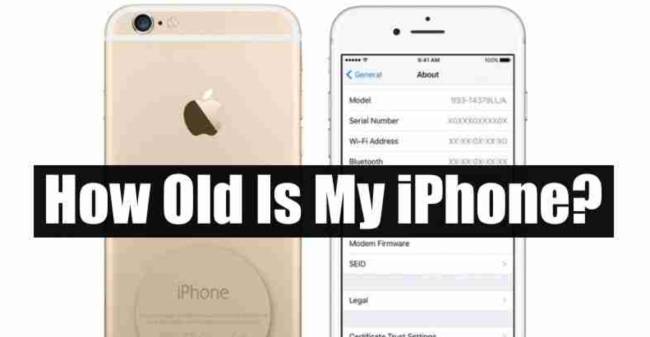 How To Tell How Old Your Phone Is - Phone's Age Checker
