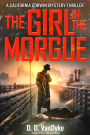 The Girl In The Morgue - Cal Corwin, Private Eye, Book 4
