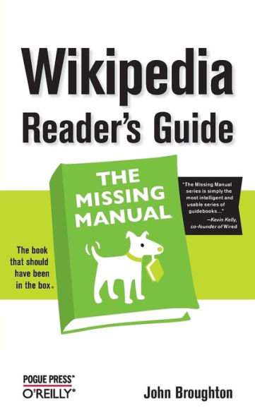 Wikipedia Reader's Guide: The Missing Manual: The Missing Manual