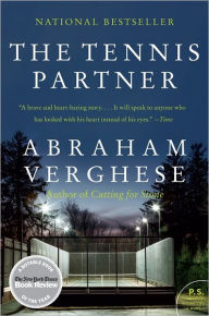 Title: The Tennis Partner: A Doctor's Story of Friendship and Loss, Author: Abraham Verghese