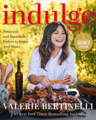 Title: Indulge: Delicious and Decadent Dishes to Enjoy and Share (Signed Book), Author: Valerie Bertinelli