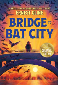 Title: Bridge to Bat City (Signed B&N Book), Author: Ernest Cline