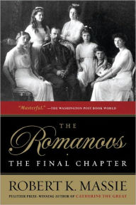 Title: The Romanovs: The Final Chapter, Author: Robert K. Massie
