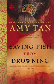 Title: Saving Fish from Drowning, Author: Amy Tan