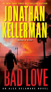 Title: Bad Love (Alex Delaware Series #8), Author: Jonathan Kellerman
