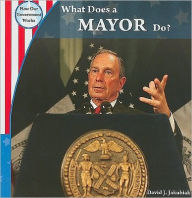 Title: What Does a Mayor Do?, Author: David J. Jakubiak