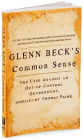Glenn Beck's Common Sense: The Case Against an Ouf-of-Control Government, Inspired by Thomas Paine