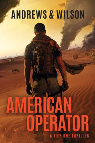 Title: American Operator: A Tier One Story, Author: Jeffrey Wilson