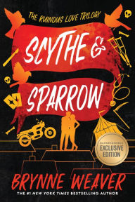 Scythe & Sparrow (B&N Exclusive Edition) (Ruinous Love Trilogy #3)