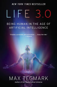 Title: Life 3.0: Being Human in the Age of Artificial Intelligence, Author: Max Tegmark