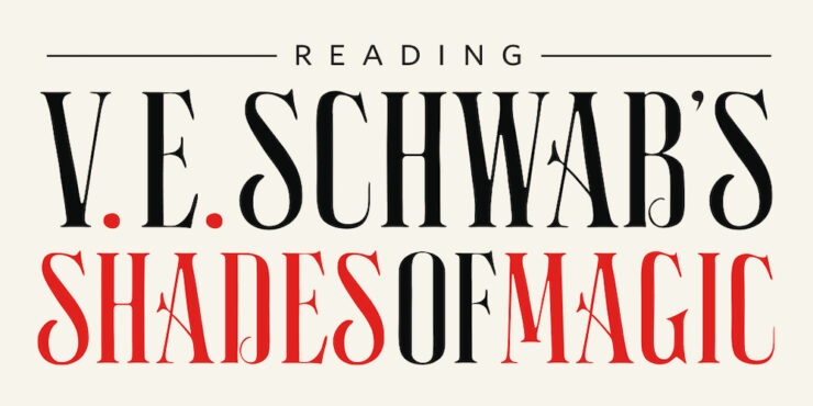 Reading V.E. Schwab's Shades of Magic