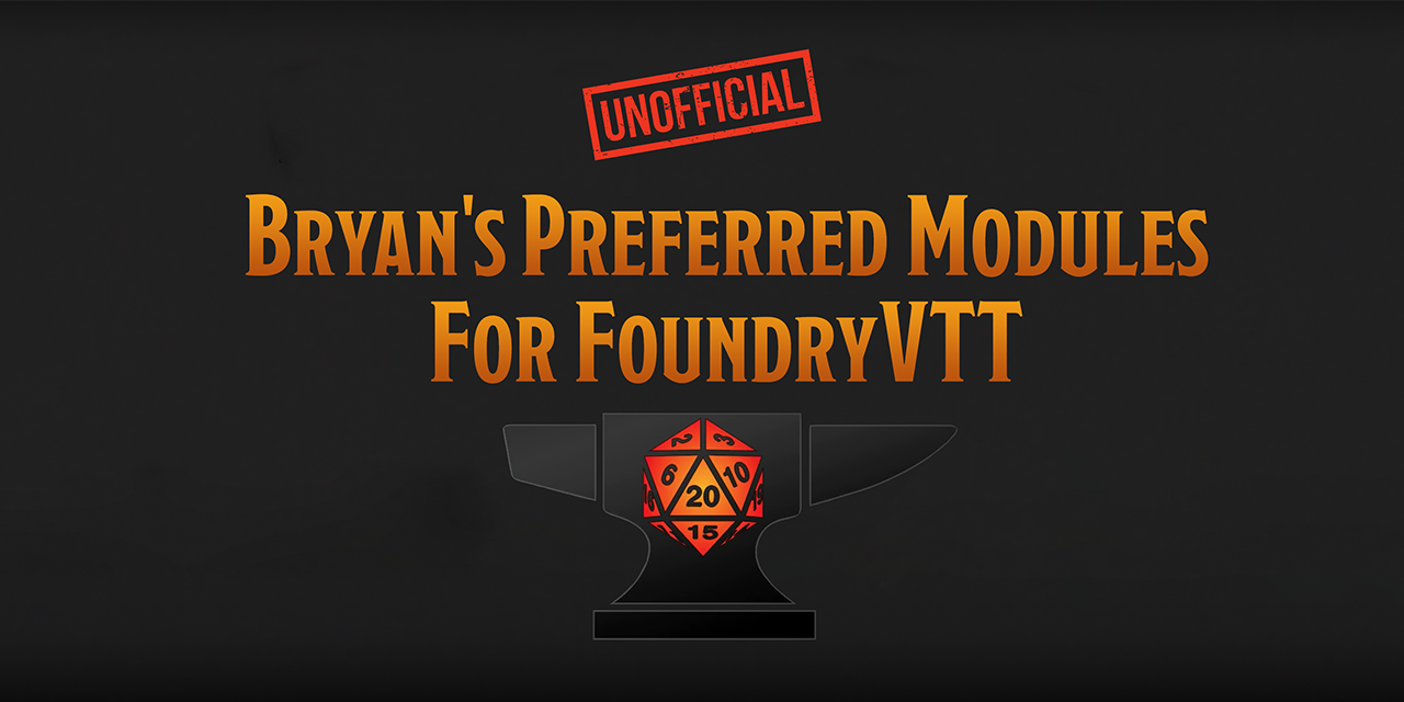 Bryans-Preferred-Modules-for-FoundryVTT