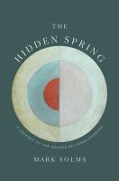 Cover image for The hidden spring : a journey to the source of consciousness
