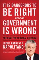 Cover image for It is dangerous to be right when the government is wrong : the case for personal freedom
