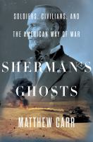 Cover image for Sherman's ghosts : soldiers, civilians, and the American way of war