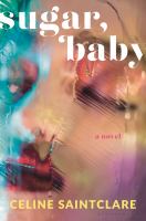 Cover image for Sugar, baby : a novel