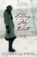 Cover image for Holding my breath : a novel