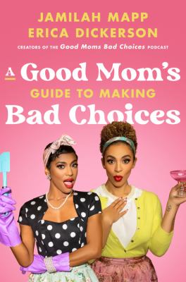 Image de couverture de A good mom's guide to making bad choices