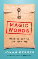 Image de couverture de Magic words : what to say to get your way