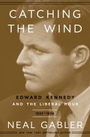 Image de couverture de Catching the wind : Edward Kennedy and the Liberal Hour, 1932-1975