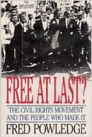 Cover image for Free at last? : the civil rights movement and the people who made it