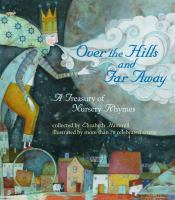Image de couverture de Over the hills and far away : a treasury of nursery rhymes