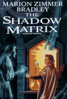 Image de couverture de The shadow matrix : a novel of Darkover