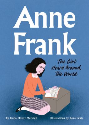 Image de couverture de Anne Frank : the girl heard around the world